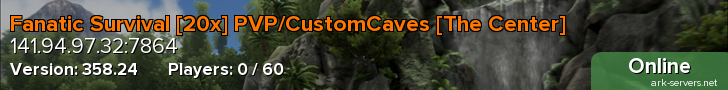Fanatic Survival [20x] PVP/CustomCaves [The Center]