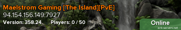 Maelstrom Gaming [The Island][PvE]