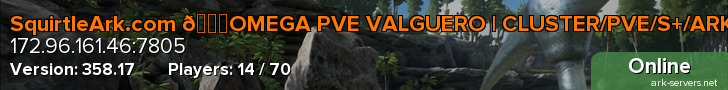 SquirtleArk.com 💎OMEGA PVE VALGUERO | CLUSTER/PVE/S+/ARKOMATIC ~ NO WIPES