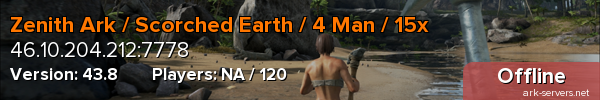 Zenith Ark / Scorched Earth / 4 Man / 15x