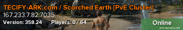 TECIFY-ARK.com / Scorched Earth [PvE Cluster]