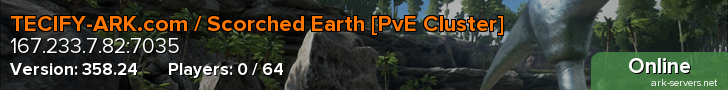 TECIFY-ARK.com / Scorched Earth [PvE Cluster]