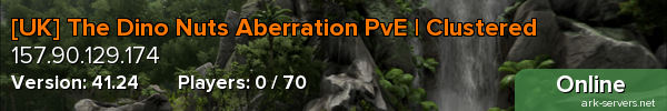 [UK] The Dino Nuts Aberration PvE | Clustered