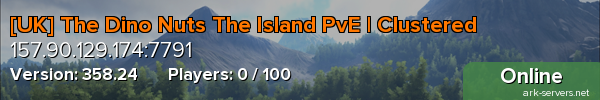 [UK] The Dino Nuts The Island PvE | Clustered