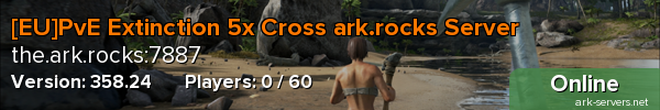 [EU]PvE Extinction 5x Cross ark.rocks Server