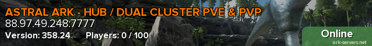 ASTRAL ARK - HUB / DUAL CLUSTER PVE & PVP