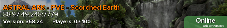 ASTRAL ARK - PVE - Scorched Earth