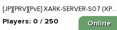 [JP][PRV][PvE] XARK-SERVER-S07 (XP10 TS100 HV5)