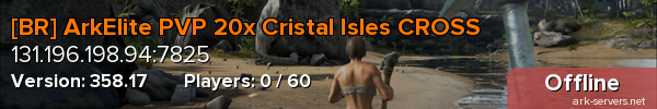 [BR] ArkElite PVP 20x Cristal Isles CROSS