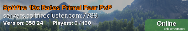 Spitfire 10x Rates Primal Fear PvP