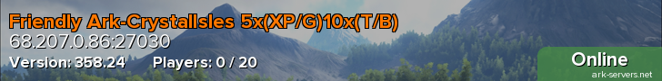 Friendly Ark-CrystalIsles 5x(XP/G)10x(T/B)