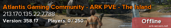 Atlantis Gaming Community - ARK PVE - The Island