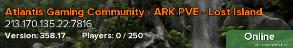 Atlantis Gaming Community - ARK PVE - Lost Island