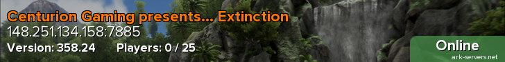 Centurion Gaming presents... Extinction