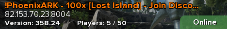 !PhoenixARK - 100x [Lost Island] - Join Discord for INFO!