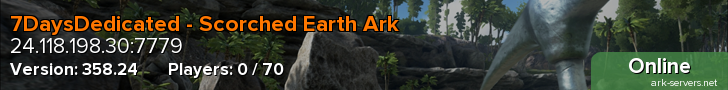 7DaysDedicated - Scorched Earth Ark