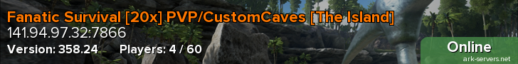 Fanatic Survival [20x] PVP/CustomCaves [The Island]