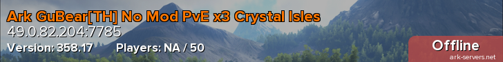 Ark GuBear[TH] No Mod PvE x3 Crystal Isles