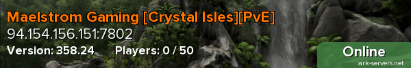 Maelstrom Gaming [Crystal Isles][PvE]