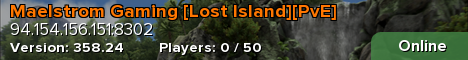 Maelstrom Gaming [Lost Island][PvE]