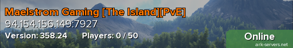 Maelstrom Gaming [The Island][PvE]