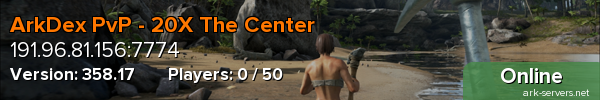 ArkDex PvP - 20X The Center