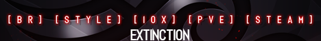 [BR] [STYLE] [10x] [PVE] [STEAM] [Extinction]