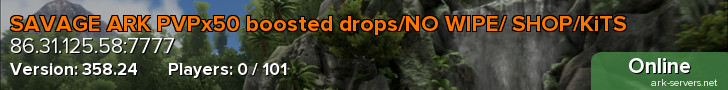 SAVAGE ARK PVPx50 boosted drops/NO WIPE/ SHOP/KiTS
