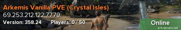 Arkemis Vanilla PVE (Crystal Isles)