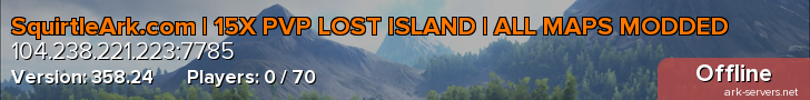SquirtleArk.com | 15X PVP LOST ISLAND | ALL MAPS MODDED