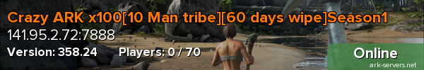 Crazy ARK x100[10 Man tribe][60 days wipe]Season1