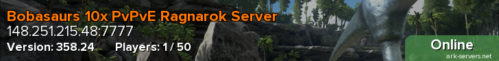 Bobasaurs 10x PvPvE Ragnarok Server