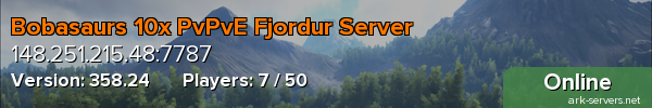 Bobasaurs 10x PvPvE Fjordur Server