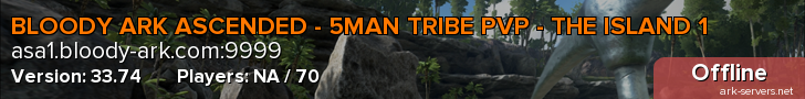 BLOODY ARK ASCENDED - 5MAN TRIBE PVP - THE ISLAND 1