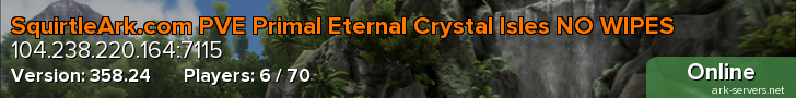 SquirtleArk.com PVE Primal Eternal Crystal Isles NO WIPES