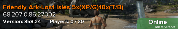 Friendly Ark-Lost Isles 5x(XP/G)10x(T/B)