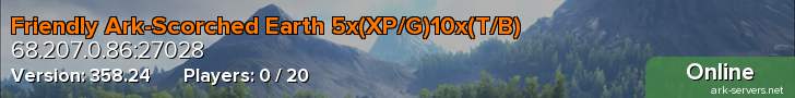 Friendly Ark-Scorched Earth 5x(XP/G)10x(T/B)