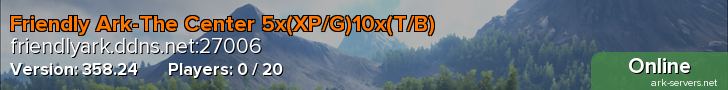Friendly Ark-The Center 5x(XP/G)10x(T/B)