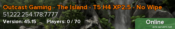 Outcast Gaming - The Island - T5 H4 XP2.5 - No Wipe