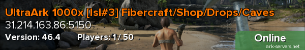 UltraArk 1000x [Isl#3] Fibercraft/Shop/Drops/Caves