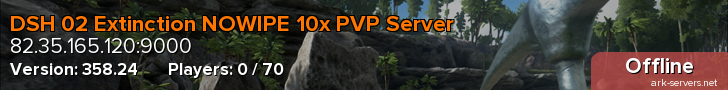 DSH 02 Extinction NOWIPE 10x PVP Server