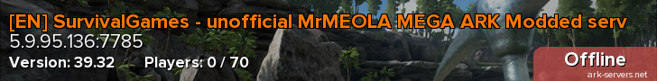 [EN] SurvivalGames - unofficial MrMEOLA MEGA ARK Modded serv