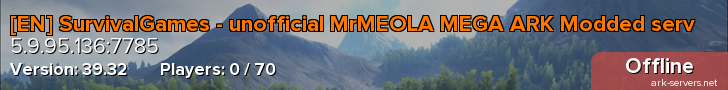 [EN] SurvivalGames - unofficial MrMEOLA MEGA ARK Modded serv