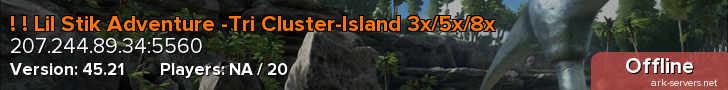 ! ! Lil Stik Adventure -Tri Cluster-Island 3x/5x/8x