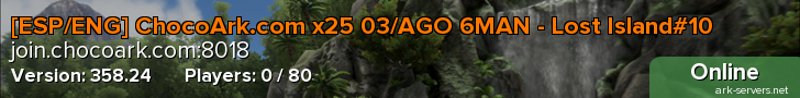 [ESP/ENG] ChocoArk.com x25 03/AGO 6MAN - Lost Island#10