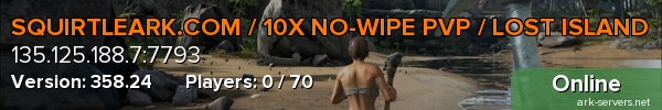SQUIRTLEARK.COM / 10X NO-WIPE PVP / LOST ISLAND