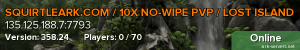 SQUIRTLEARK.COM / 10X NO-WIPE PVP / LOST ISLAND