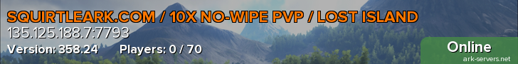 SQUIRTLEARK.COM / 10X NO-WIPE PVP / LOST ISLAND