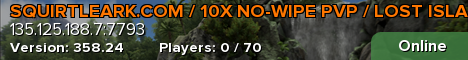 SQUIRTLEARK.COM / 10X NO-WIPE PVP / LOST ISLAND