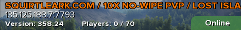 SQUIRTLEARK.COM / 10X NO-WIPE PVP / LOST ISLAND